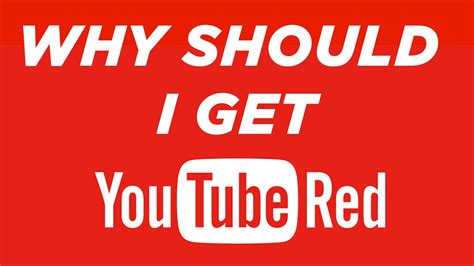 Why You Should Get Youtube Red Youtube