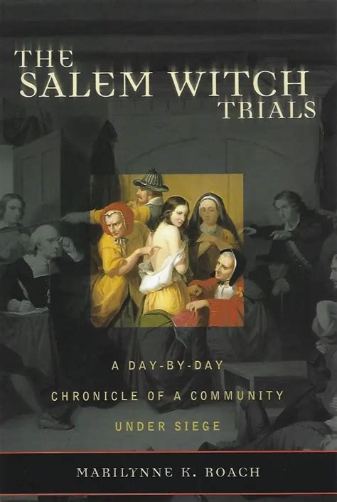 The Salem Witch Trials A Day By Day Chronicle Salem Witch Museum