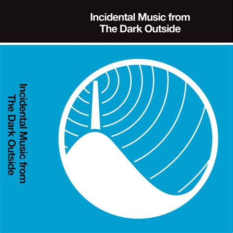 Incidental Music from The Dark Outside | The Dark Outside, TDO Cassettes & Bibliotapes