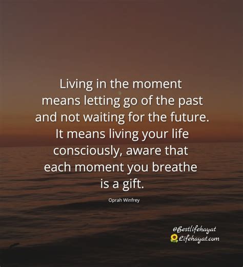 Living In The Moment Means Life Hayat