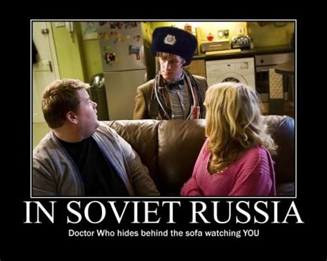 Meanwhile In Soviet Russia Demotivational Picture Rdoctorwho