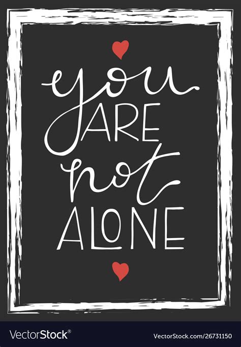 You Are Not Alone Lettering Hand Drawn Royalty Free Vector