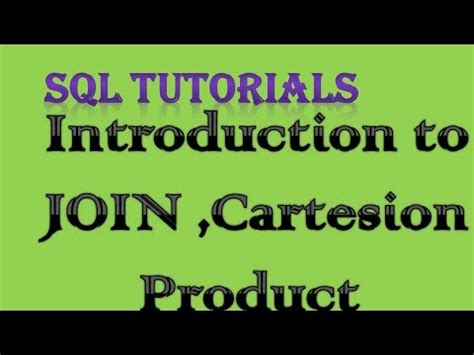 SQL Tutorial 13 Introduction to JOIN, cartesian product ...