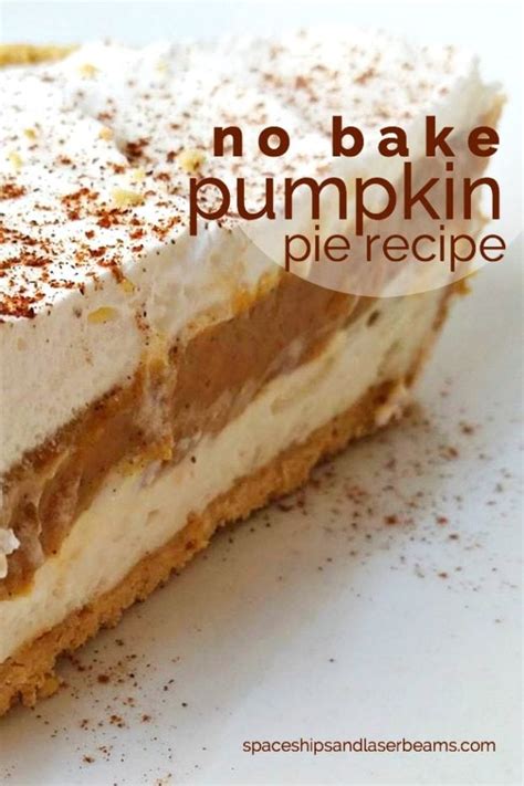 What would thanksgiving be without pumpkin pie? No Bake Pumpkin Pie Recipe - Spaceships and Laser Beams