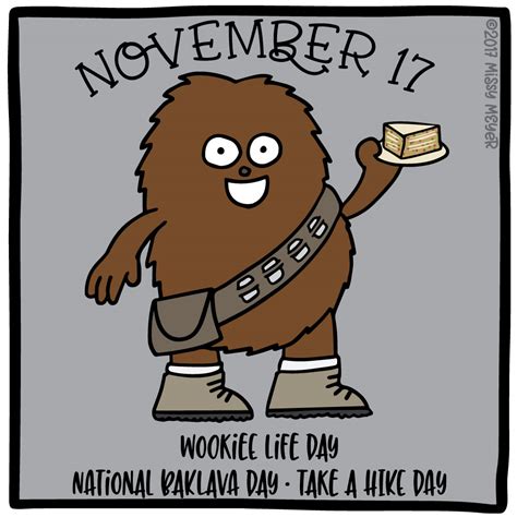 November 17 Every Year Wookiee Life Day National Baklava Day Take