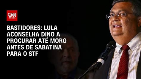 Lula Aconselha Dino A Procurar At Moro Antes De Sabatina Para O Stf