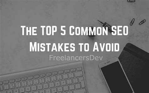 Top 5 Mistakes To Avoid In Seo Freelancers Dev