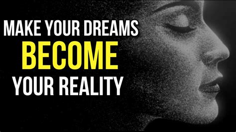 How To Make Your Dreams Become Your Reality In 4 Simple Steps