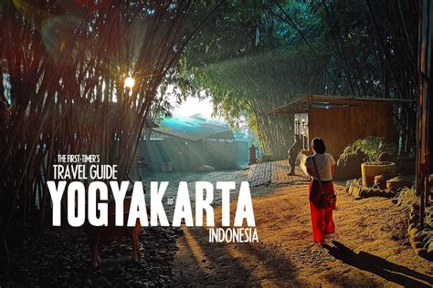 The First Timers Travel Guide To Yogyakarta Indonesia 2019 Will