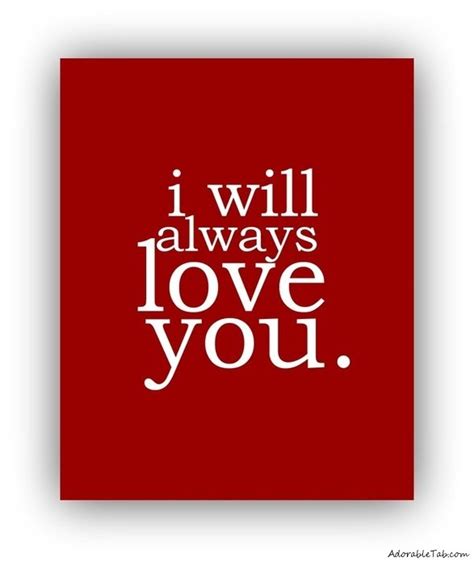 I will always love you. Quote » AdorableTab.com