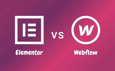 Elementor Vs Webflow Which One Is Better In 2023