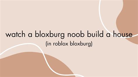 Watch A Bloxburg Noob Try To Make A House Youtube