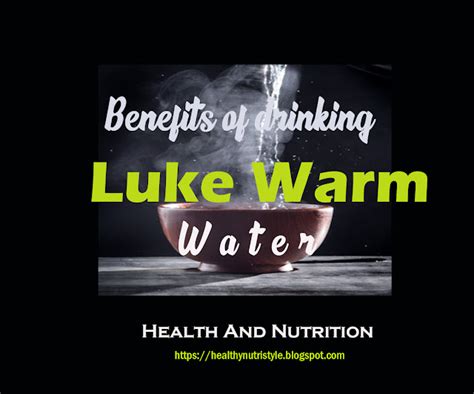 What Are The Benefits Of Drinking Lukewarm Water Health And Nutrition