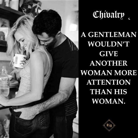 Chivalry Gentlemans Gentlemen Quotes Chivalry