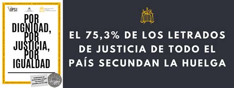 EL 75 3 DE LOS LETRADOS DE JUSTICIA DE TODO EL PAÍS SECUNDAN LA HUELGA