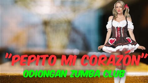 Pepito Mi CorazÓn Zumba Dance With The Odiongan Zumba Club Youtube