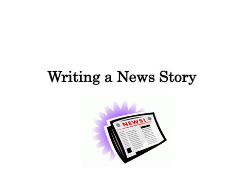 Ppt Writing A News Story Powerpoint Presentation Free Download Id
