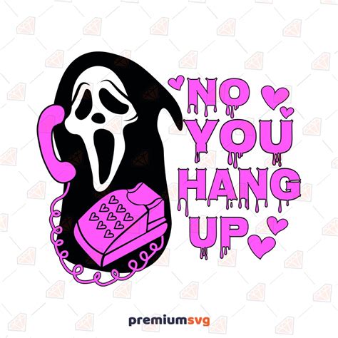 No You Hang Up First Svg Scream Ghost Face Svg Instant Download