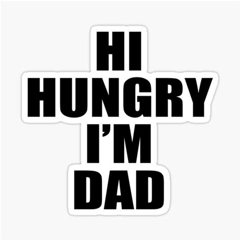 Hi Hungry I M Dad V2 Sticker For Sale By Teetimeguys Redbubble