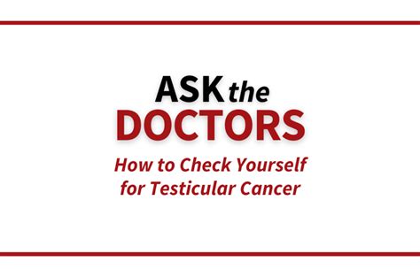Ask The Doctors How To Check Yourself For Testicular Cancer Department Of Surgery