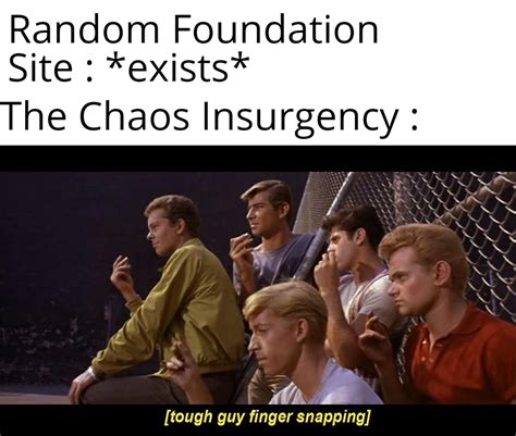 Chaos Insurgency Memes Rdankmemesfromsite19