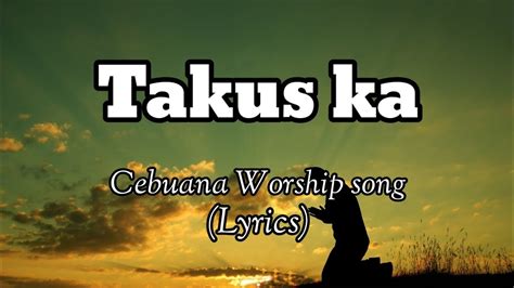 Takus Ka Cebuana Worship Lyrics Youtube
