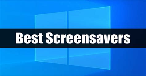 12 Best Screensavers For Windows 10 Free Download