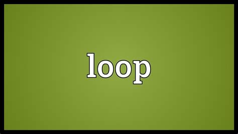 Please be sure to keep your manager and the customer contacts in the loop if you must make changes. Loop Meaning - YouTube