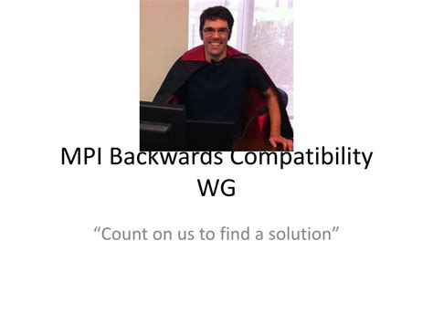 Ppt Backward Compatibility Wg Powerpoint Presentation Free Download