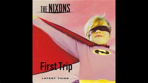 The Nixons First Trip Official Audio YouTube