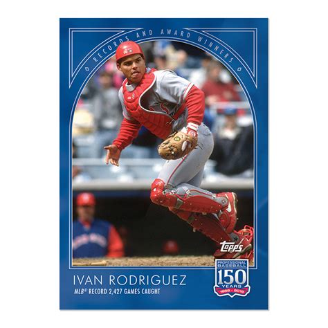 Topps 150 Years Of Baseball 100 Records And Awards Ivan Rodriguez