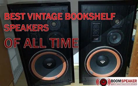 Best Vintage Bookshelf Speakers Of All Time Boomspeaker