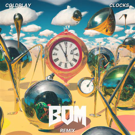 Coldplay Clocks Bom Remix By Bom Free Download On Hypeddit