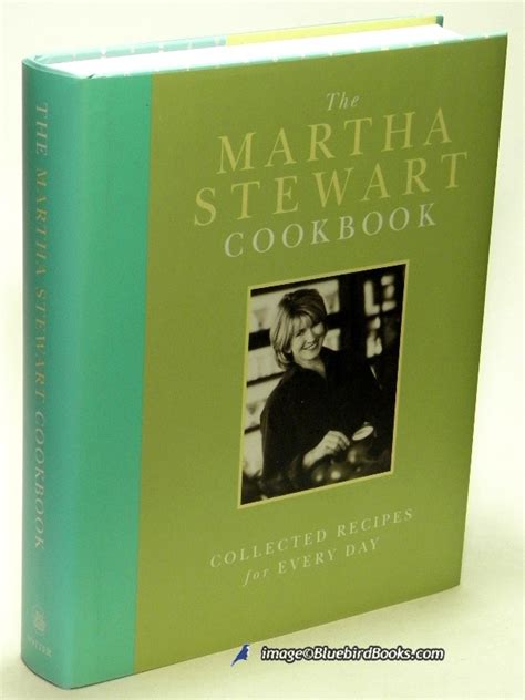 The Martha Stewart Cookbook Collected Recipes For Every Day By Stewart
