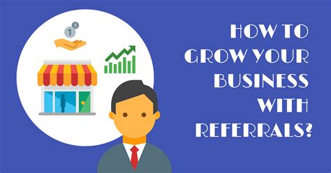 How To Grow Your Business With Referrals