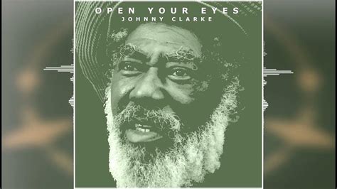 Johnny Clarke Open Your Eyes Roots Renegade Records 2023 Release