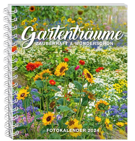 Gartenträume Fotokalender 2024 Kalender Bei Weltbildde Kaufen
