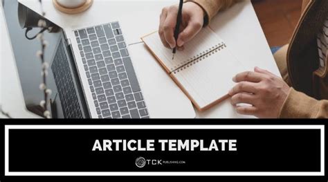 Article Template An Easy Guide To Consistently Good Content Tck