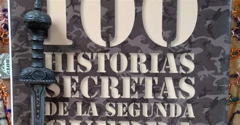 Libros De Olethros 100 Historias Secretas De La Segunda Guerra Mundial