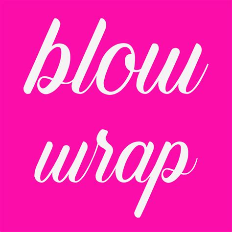Blow Wrap