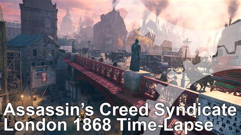 Assassin S Creed Syndicate Time Lapse London 1868 YouTube