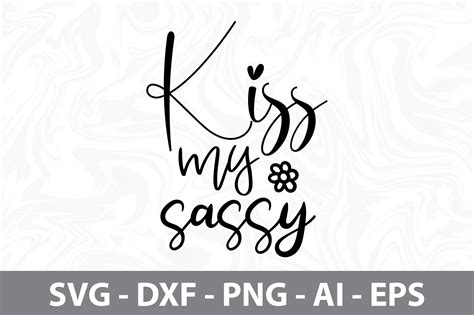 Kiss My Sassy Svg By Orpitabd Thehungryjpeg