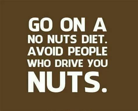 Avoid going nuts | How are you feeling, Good advice, Words Best castes quotes selected by thousands of our users!