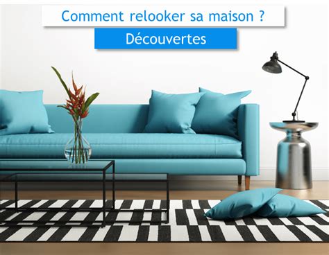 Comment relooker sa maison ?Blog Remises et Réductions