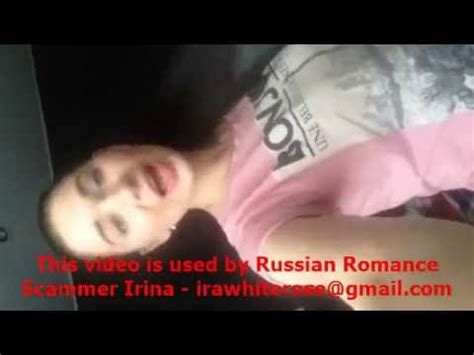 Russian Romance Scammer Irina Irawhiterose Gmail Com Youtube