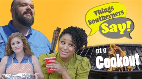 Things Southerners Say At A Cookout Youtube
