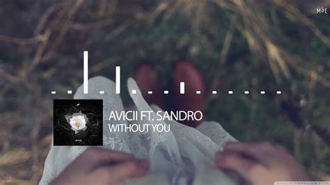 You can also use the lyrics scroller to sing along with the music and adjust the speed. Lyrics+Vietsub Avicii - Without You ft. Sandro Cavazza ...