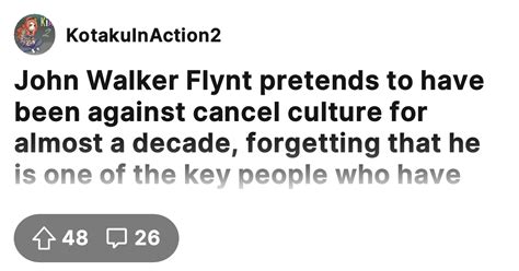 John Walker Flynt Pretends To Have Been Against Cancel Culture For