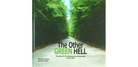 The Other Green Hell The Story Of The Nürburgring Südschleife 1925 1964