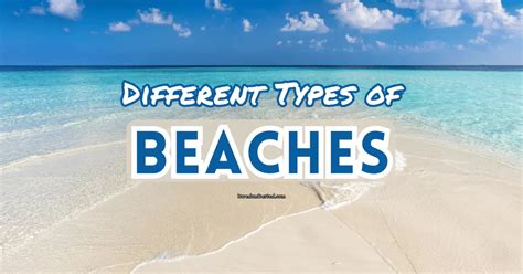 Types Of Beaches An Ultimate Types List And Guide To Explore